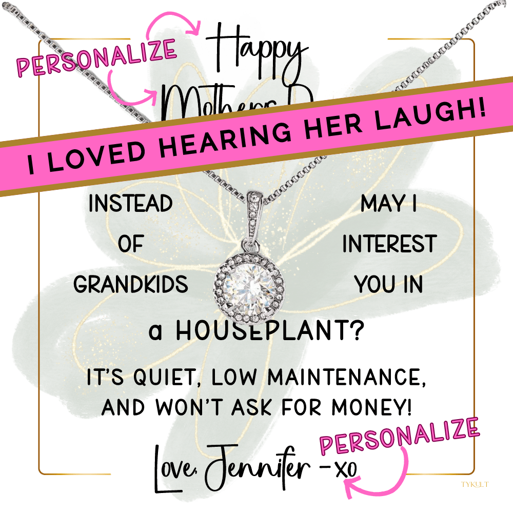 INSTEAD OF GRANDKIDS - HOUSEPLANT | Timeless Necklace with PERSONALIZABLE MESSAGE | Mother's Day - Birthday Gift