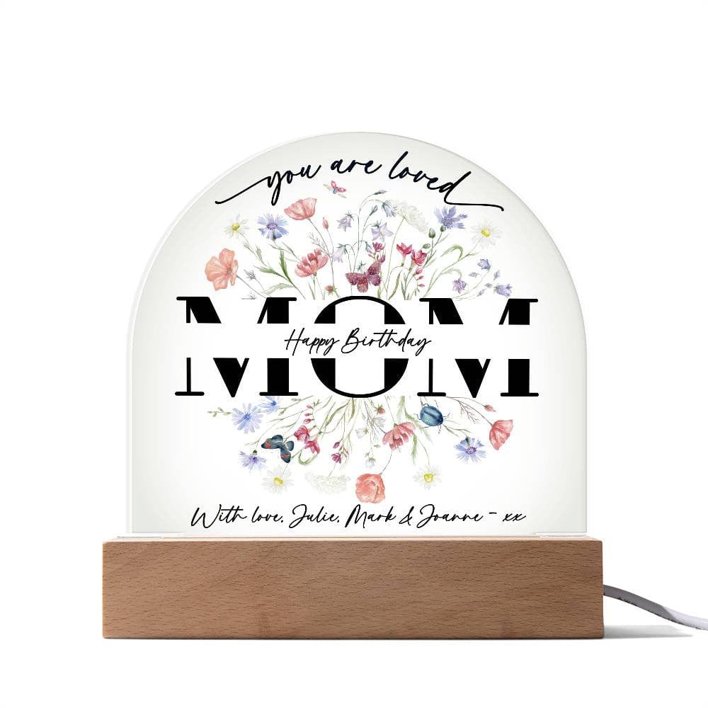 MOM | YOU ARE LOVED | Personalizable Acrylic Plaque | Mother's Day or Birthday Gift