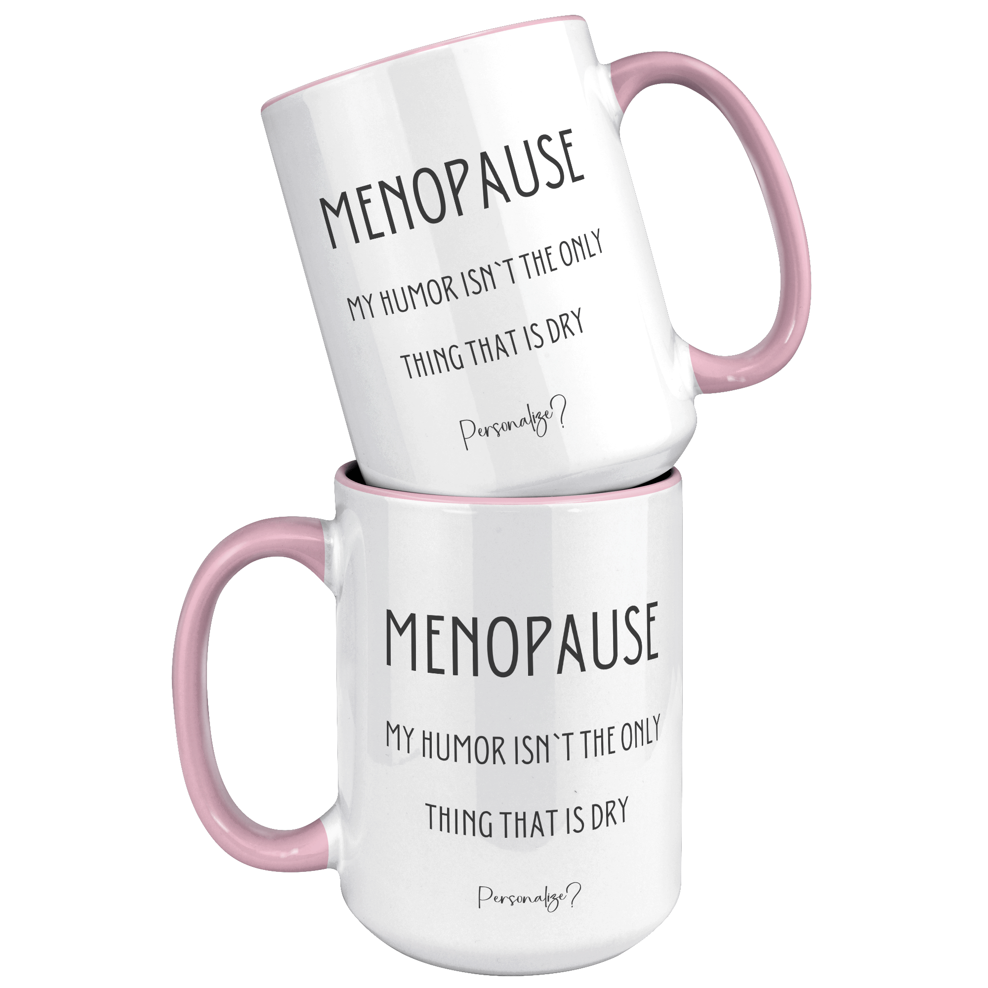 MENOPAUSE | 18+ | PERSONALIZABLE 15oz Two Tone MUG