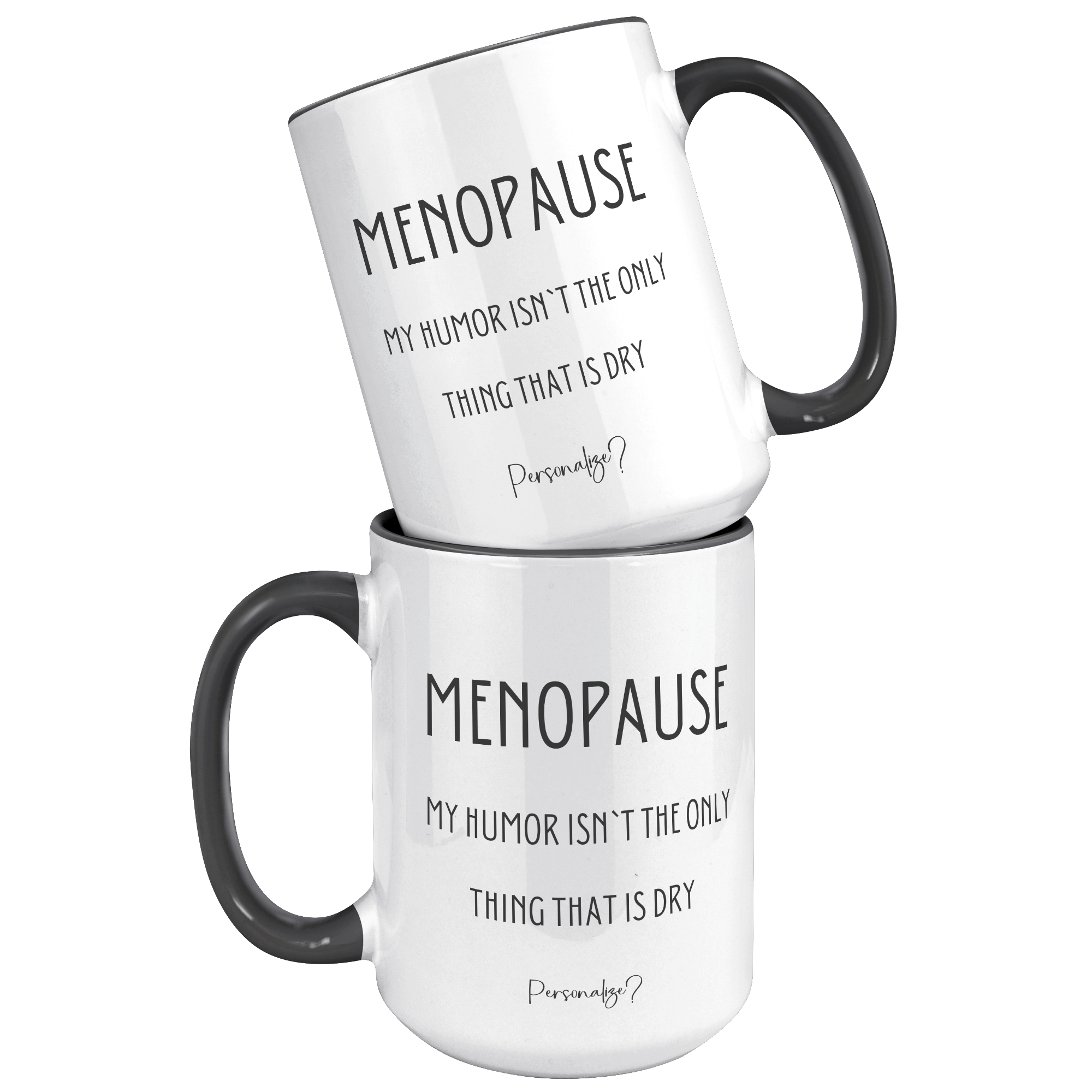 MENOPAUSE | 18+ | PERSONALIZABLE 15oz Two Tone MUG