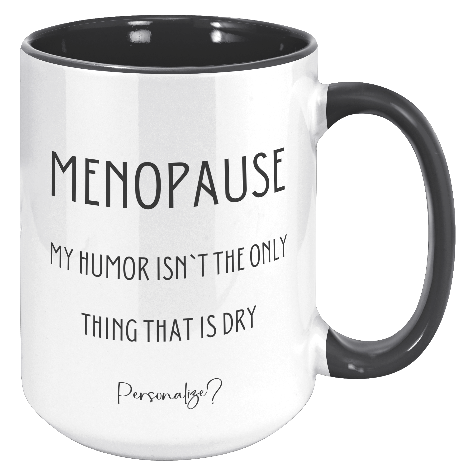 MENOPAUSE | 18+ | PERSONALIZABLE 15oz Two Tone MUG