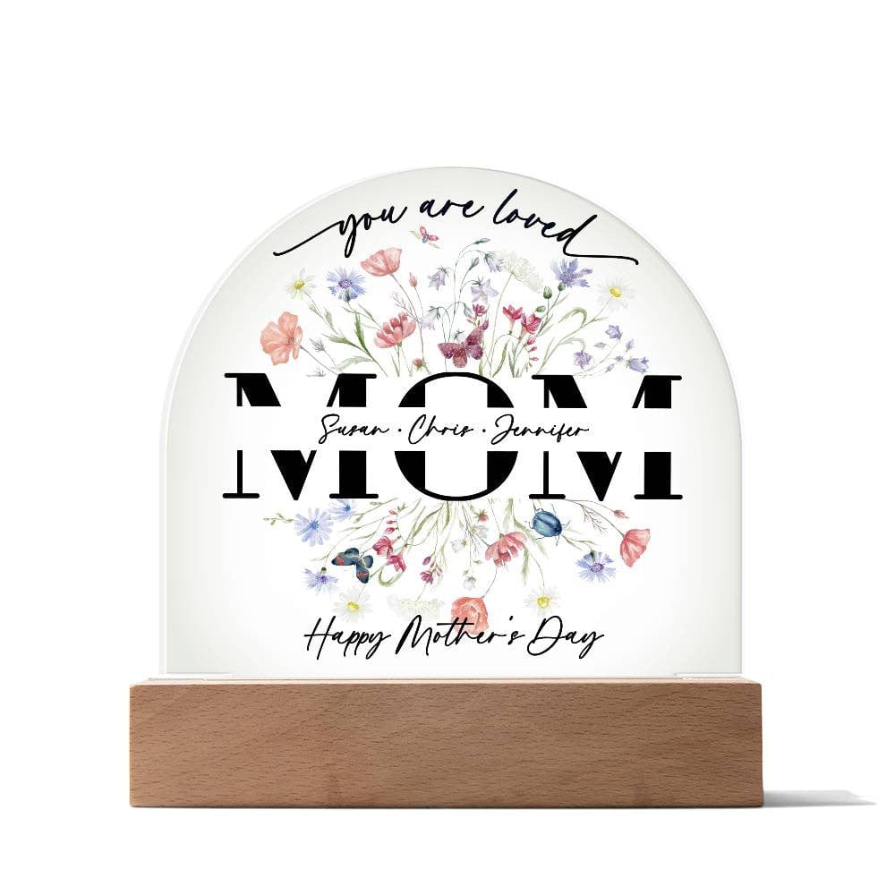 MOM | YOU ARE LOVED | Acrylic Plaque | Mother's Day or Birthday Gift | PERSONALIZABLE