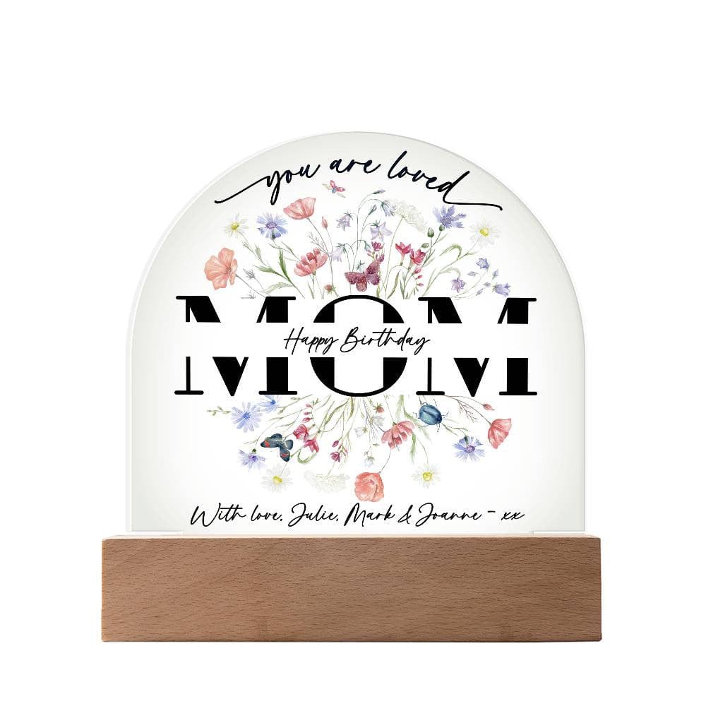 MOM | YOU ARE LOVED | Personalizable Acrylic Plaque | Mother's Day or Birthday Gift