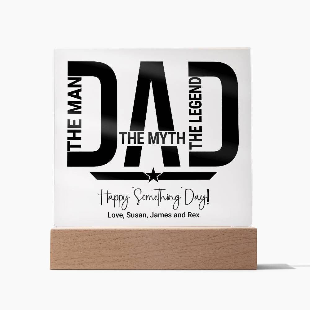 DAD - THE MAN, THE MYTH, THE LEGEND | Square  Acrylic Plaque | PERSONALIZABLE for Birthdays, Father's Day or Other