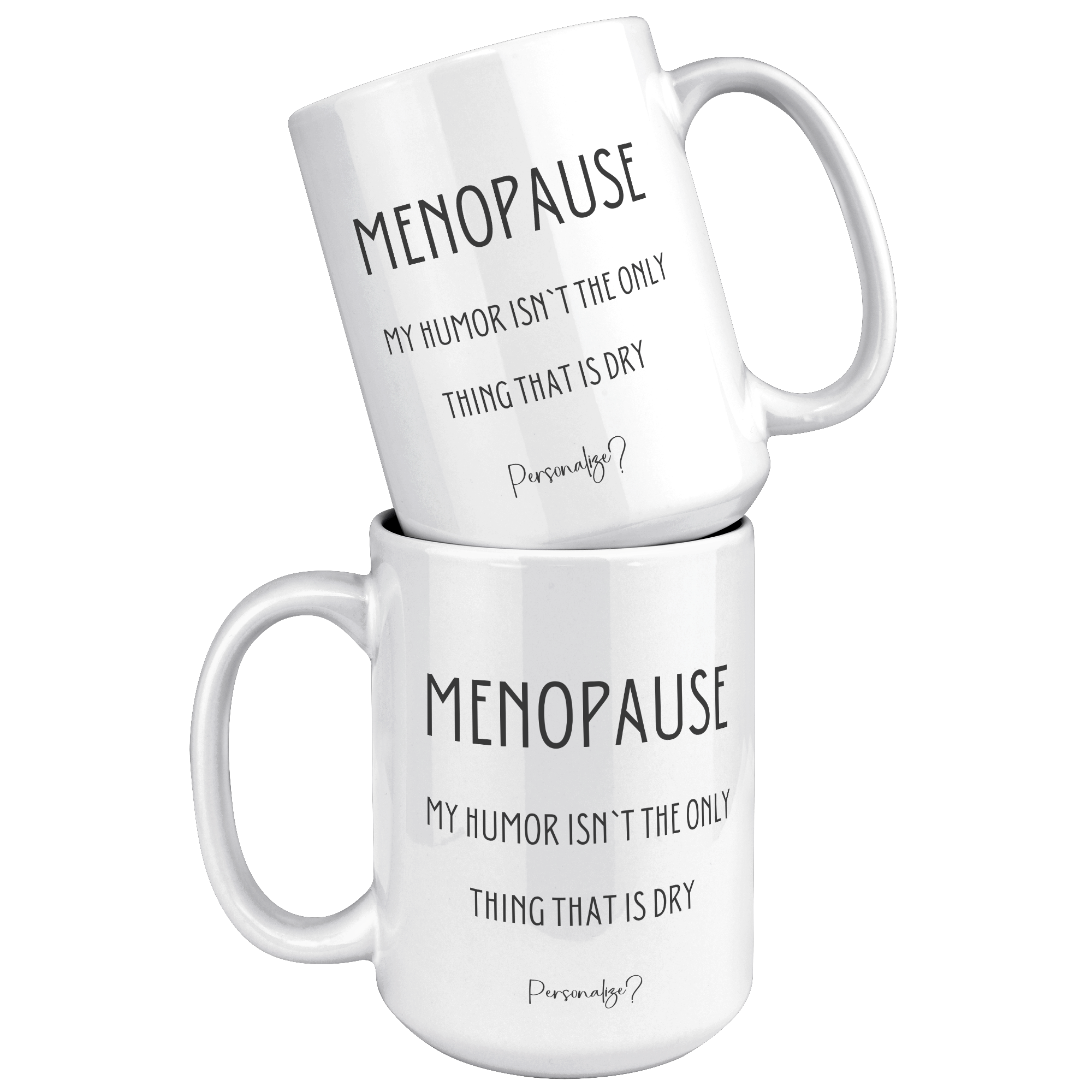 MENOPAUSE | 18+ | PERSONALIZABLE 15oz Two Tone MUG