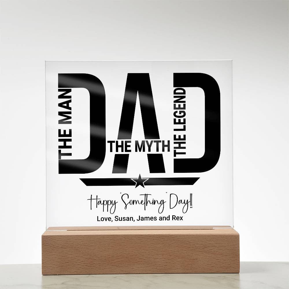 DAD - THE MAN, THE MYTH, THE LEGEND | Square  Acrylic Plaque | PERSONALIZABLE for Birthdays, Father's Day or Other