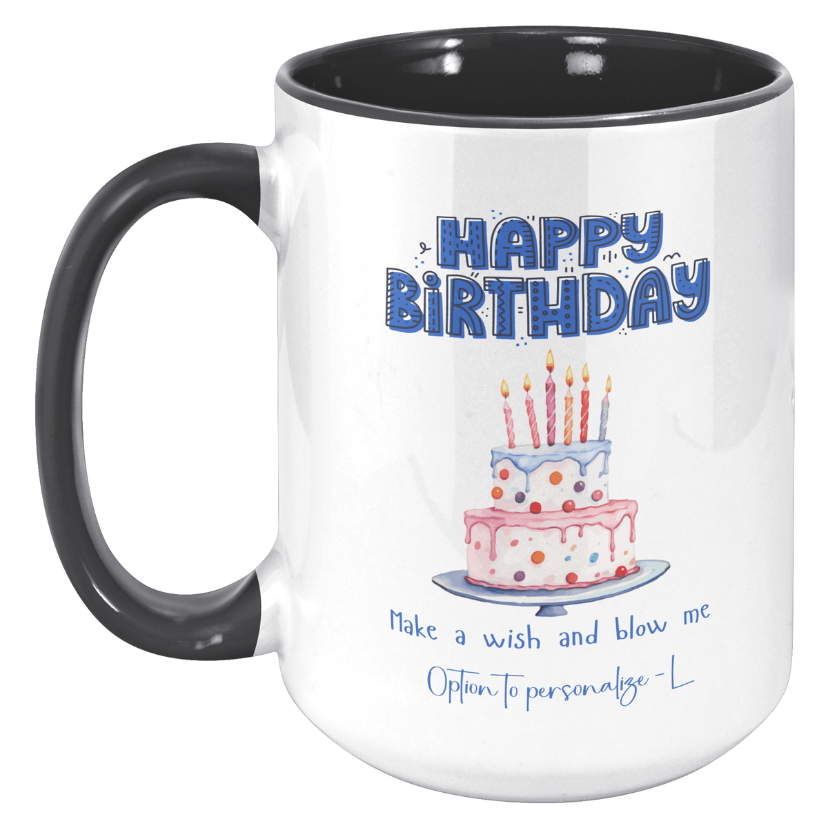 HAPPY BIRTHDAY - BLOW | 18+ | PERSONALIZABLE 15oz Two Tone MUG