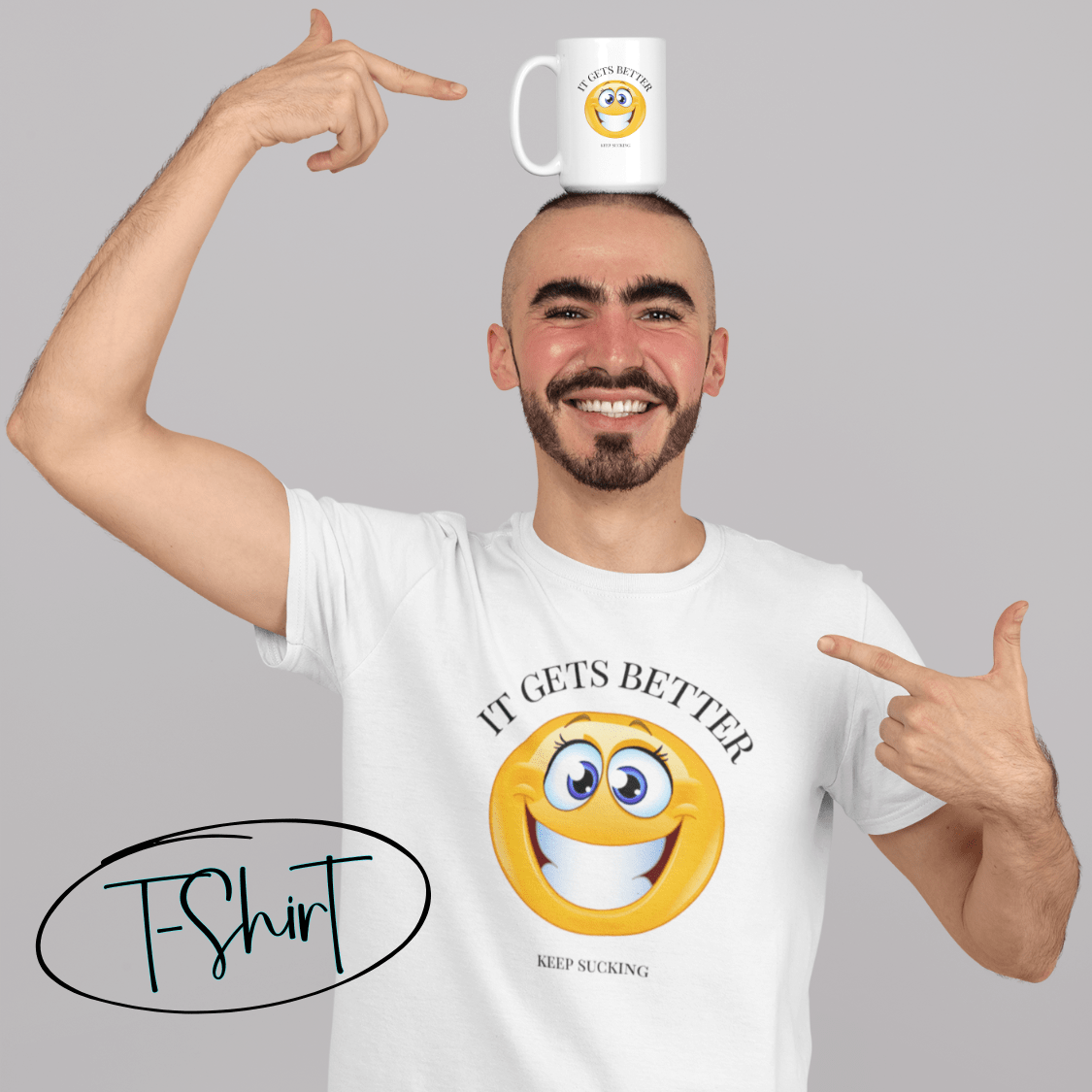 IT GETS BETTER | 18+ | UNISEX T-SHIRT | SUCKIN'