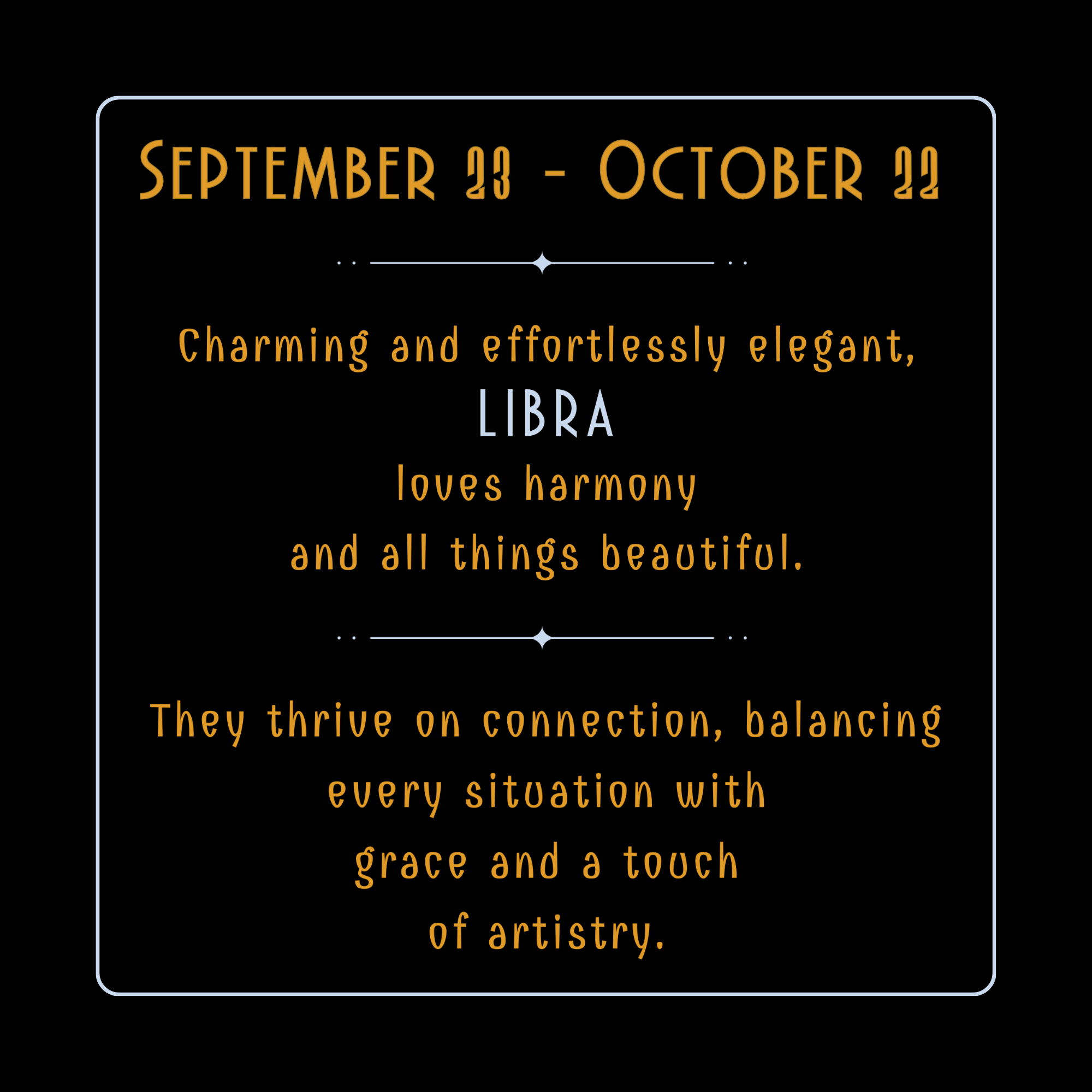 Libra Personality: Effortlessly charming and artistic, they thrive on harmony, relationships, and creating beauty in all they do