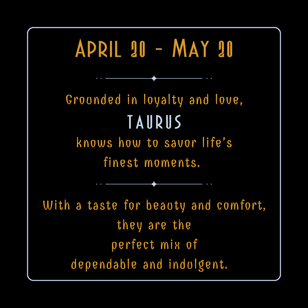 Taurus Sign Meaning: Reliable and sensual, Taurus thrives on stability while embracing life’s most luxurious pleasures