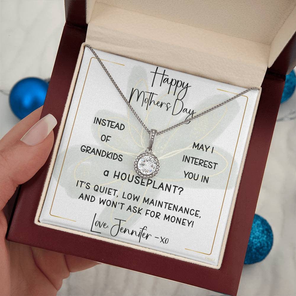 INSTEAD OF GRANDKIDS - HOUSEPLANT | Timeless Necklace with PERSONALIZABLE MESSAGE | Mother's Day - Birthday Gift