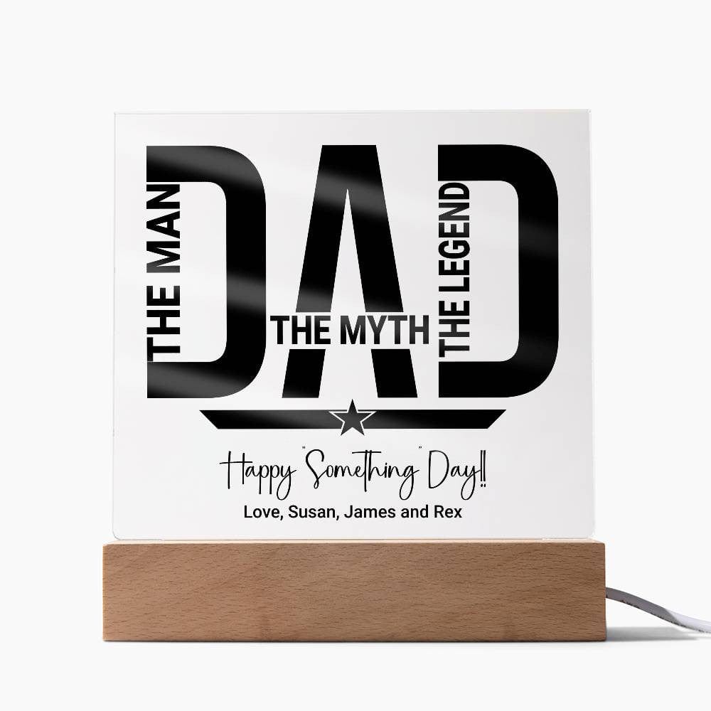 DAD - THE MAN, THE MYTH, THE LEGEND | Square  Acrylic Plaque | PERSONALIZABLE for Birthdays, Father's Day or Other