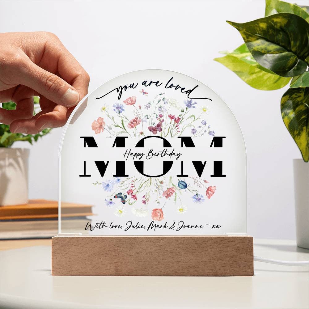 MOM | YOU ARE LOVED | Personalizable Acrylic Plaque | Mother's Day or Birthday Gift