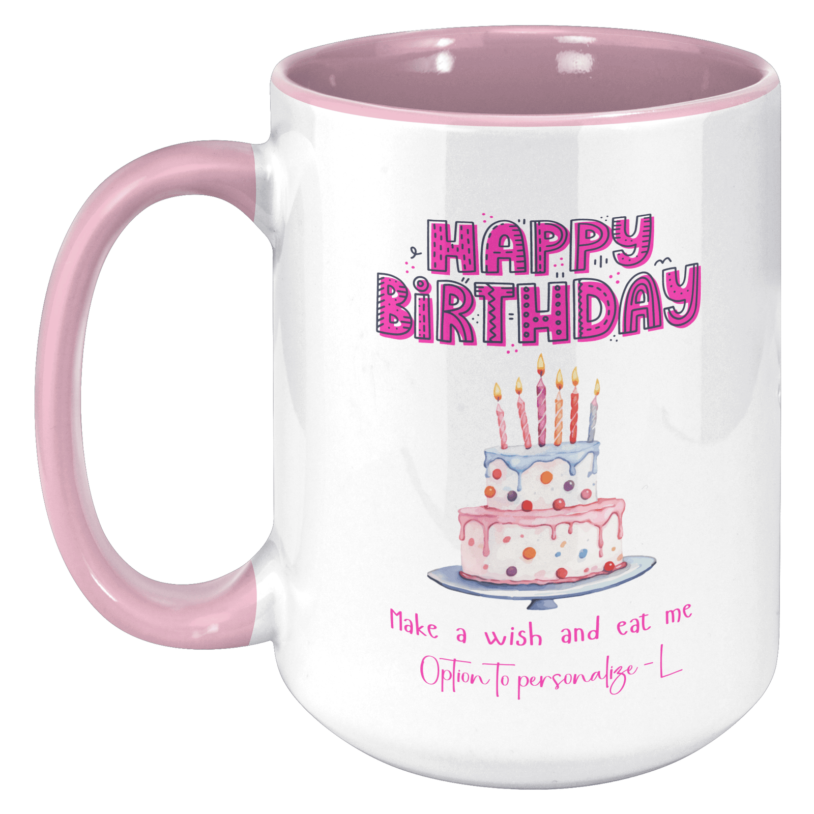 HAPPY BIRTHDAY - EAT | 18+ | PERSONALIZABLE 15oz Two Tone MUG
