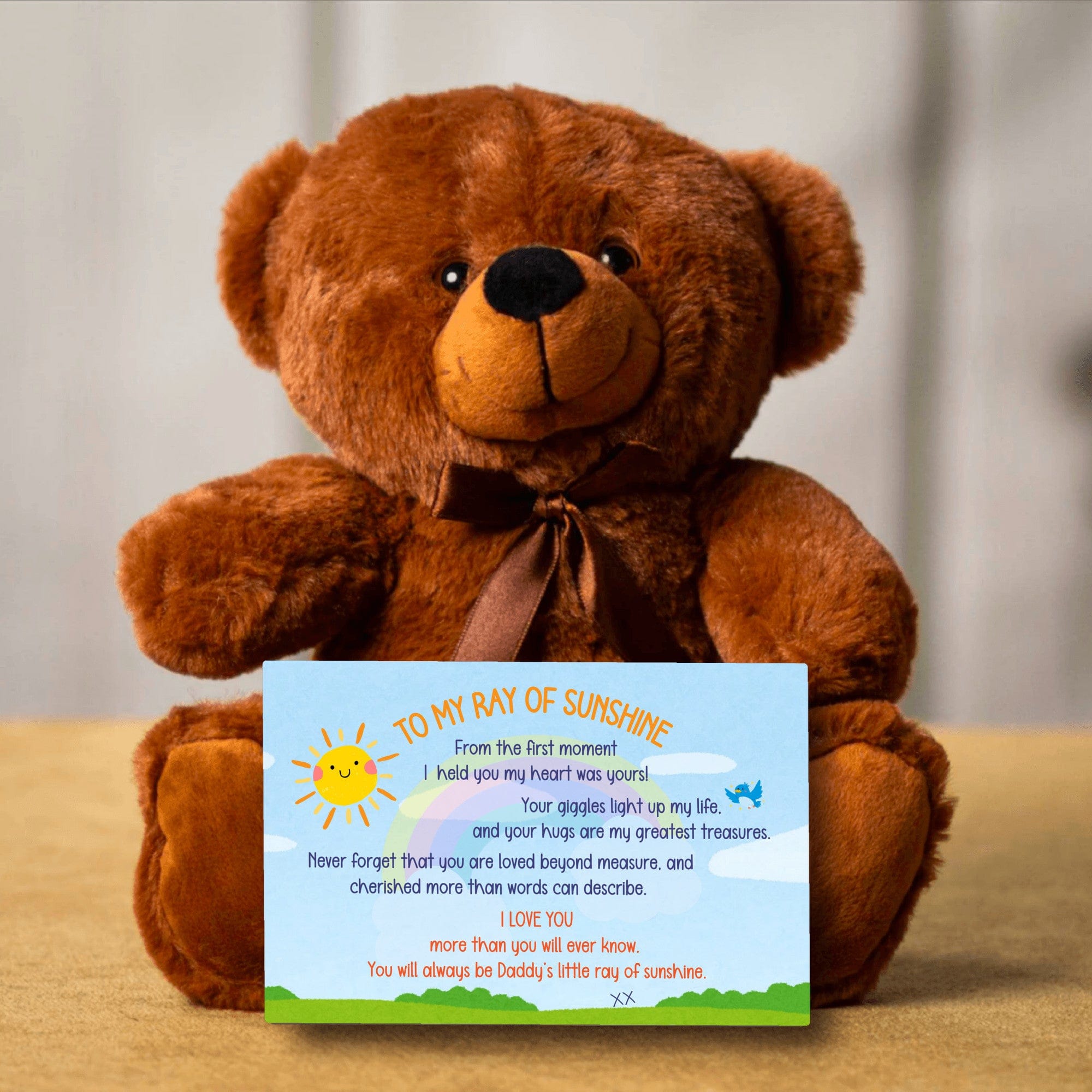 TO MY RAY of SUNSHINE - LOVE DAD - TEDDY with PERSONALIZABLE MESSAGE CARD